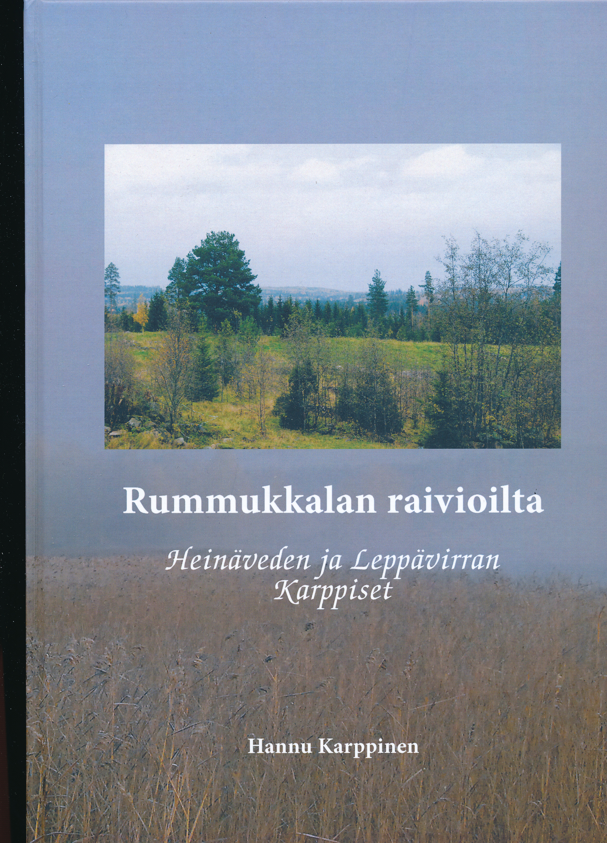 Uusin sukukirja v. 2013 RUMMUKKALAN RAIVIOILTA. Tekij&auml; Hannu Karppinen
HINTA 40 euroa + postikulut.